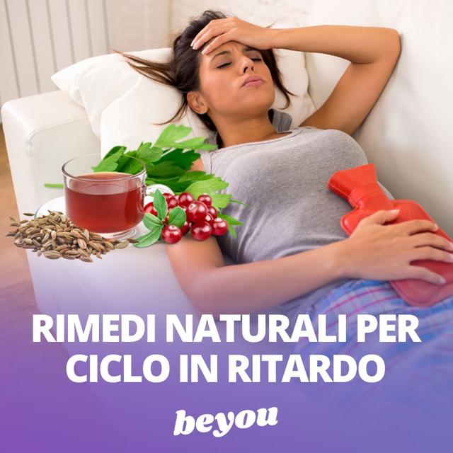 Rimedi naturali quando si ha il ciclo in ritardo